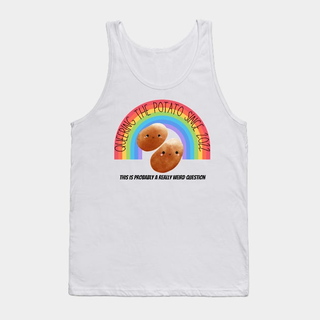 RWQ Queering the Potato Since 2022 Tank Top by ReallyWeirdQuestionPodcast